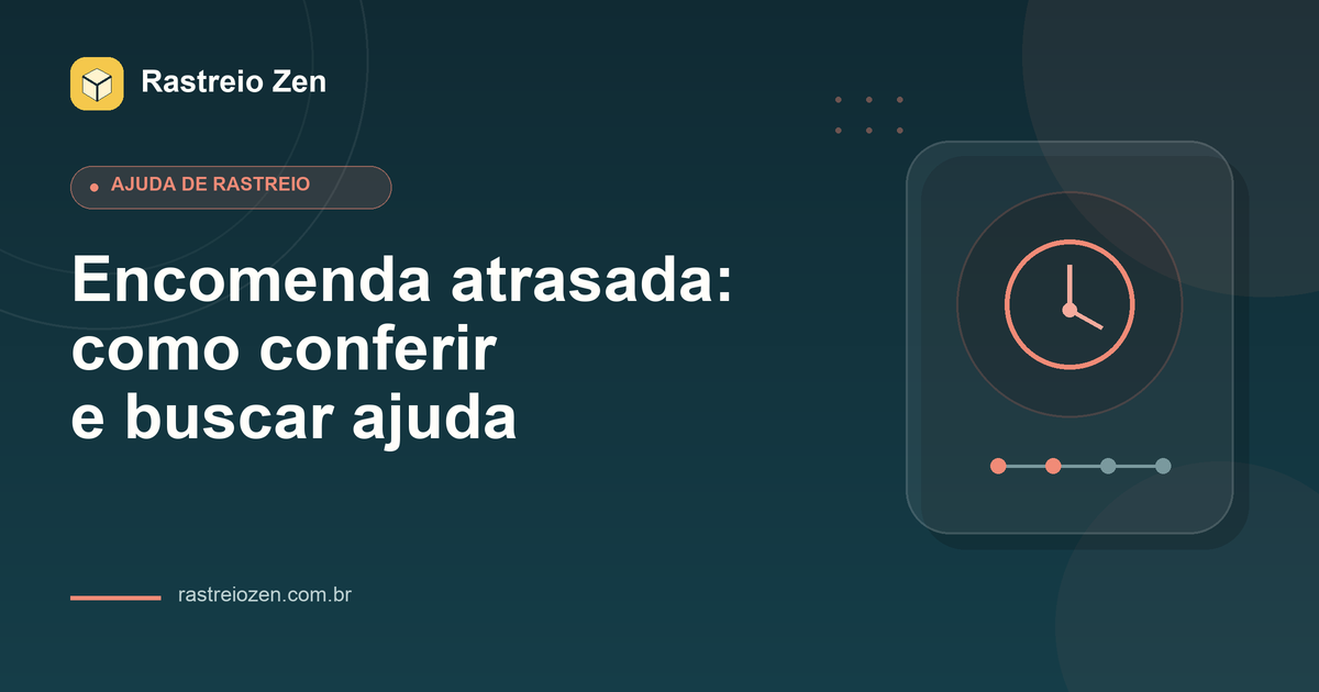 Ilustração do Rastreio Zen para Encomenda atrasada: como conferir e buscar ajuda