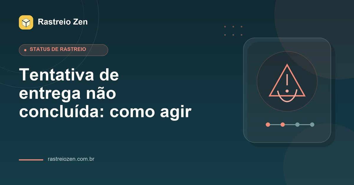 Ilustração do Rastreio Zen para Tentativa de entrega não concluída: como agir